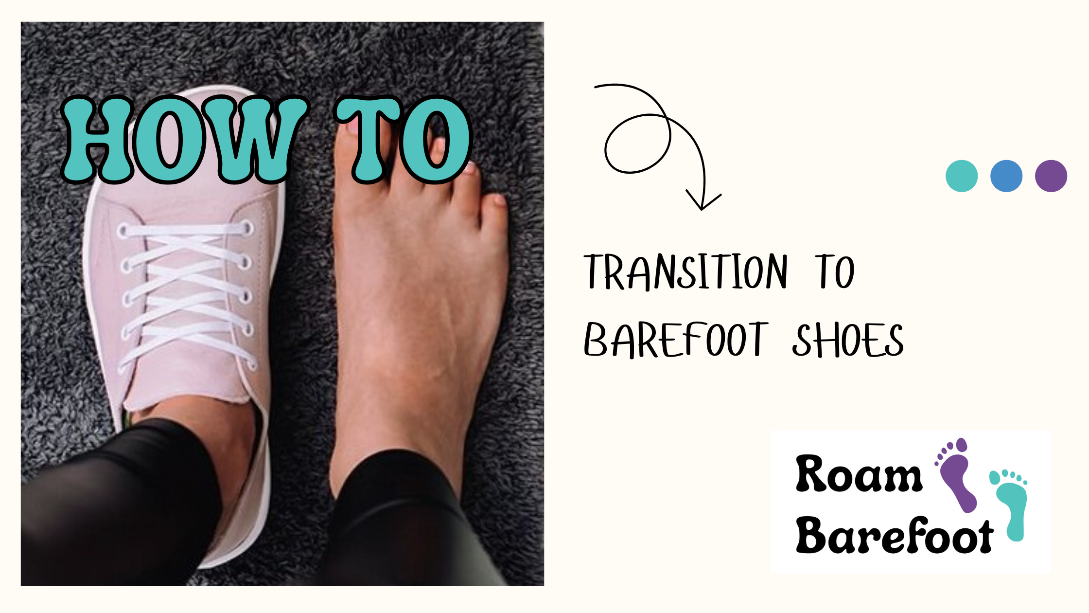 Transitioning to Barefoot Shoes Roam Barefoot